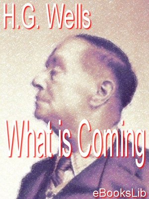 cover image of What is Coming - A Forecast of Things after the War